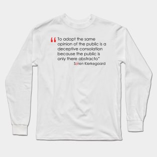 Kierkegaard quote on the public Long Sleeve T-Shirt